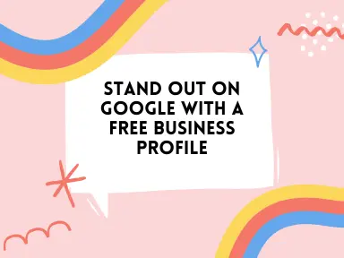 How to Create a Google Business Profile: A Step-by-Step Guide